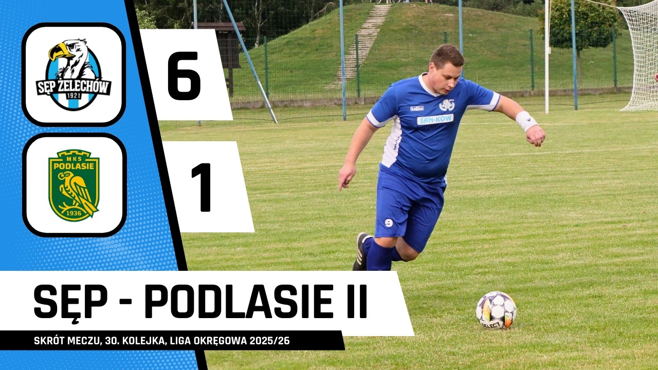 Sęp 6:1 Podlasie II Sokoł&oacute;w Podlaski - skr&oacute;t meczu 30. kolejki spotkań siedleckiej LO 2025/26