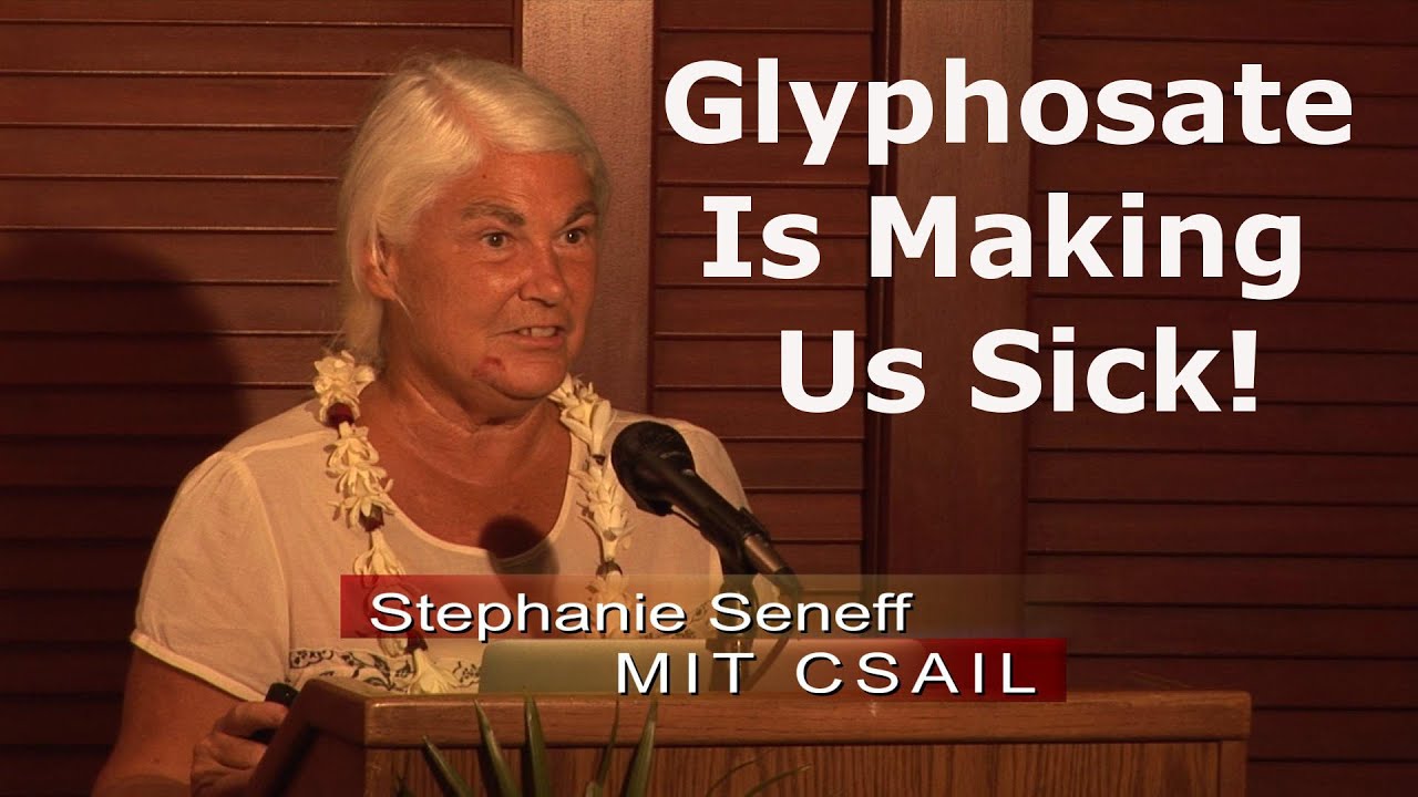 Stephanie Seneff, PhD on Glyphosate (RoundUp) Poisoning