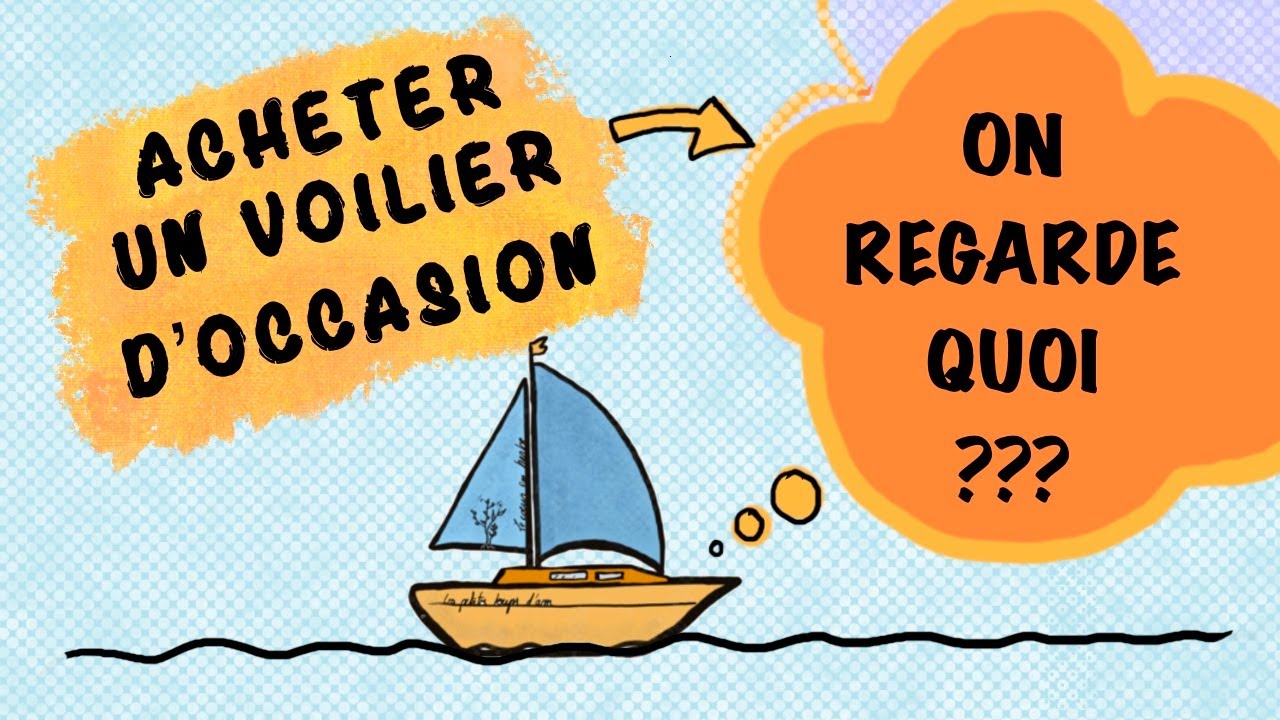 Acheter son premier voilier d'occasion, check list de ce qu'il faut v&eacute;rifier.