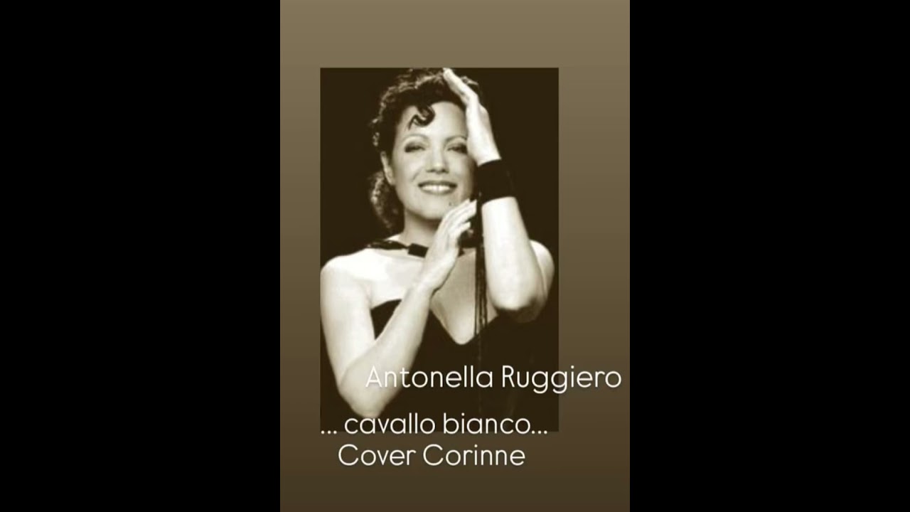 Antonella Ruggiero - Cavallo Bianco (Cover Corinne)