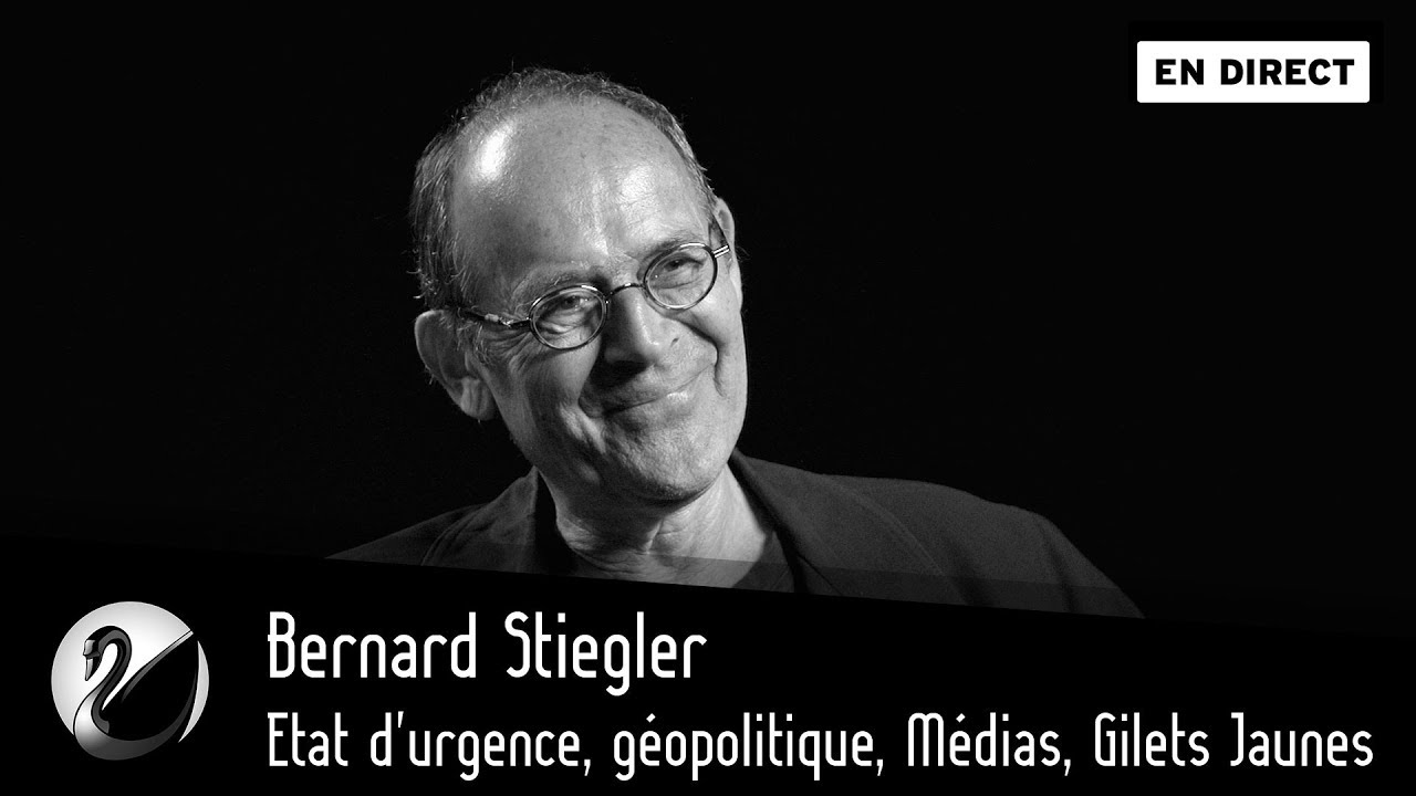 Bernard Stiegler : Etat d'urgence, g&eacute;opolitique, M&eacute;dias, Gilets Jaunes [EN DIRECT]