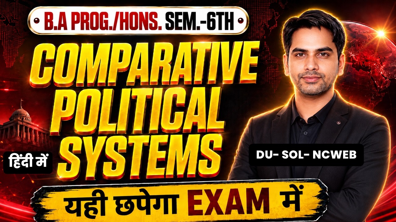 Comparative Political Systems Notes + Important Questions | BA Semester 6