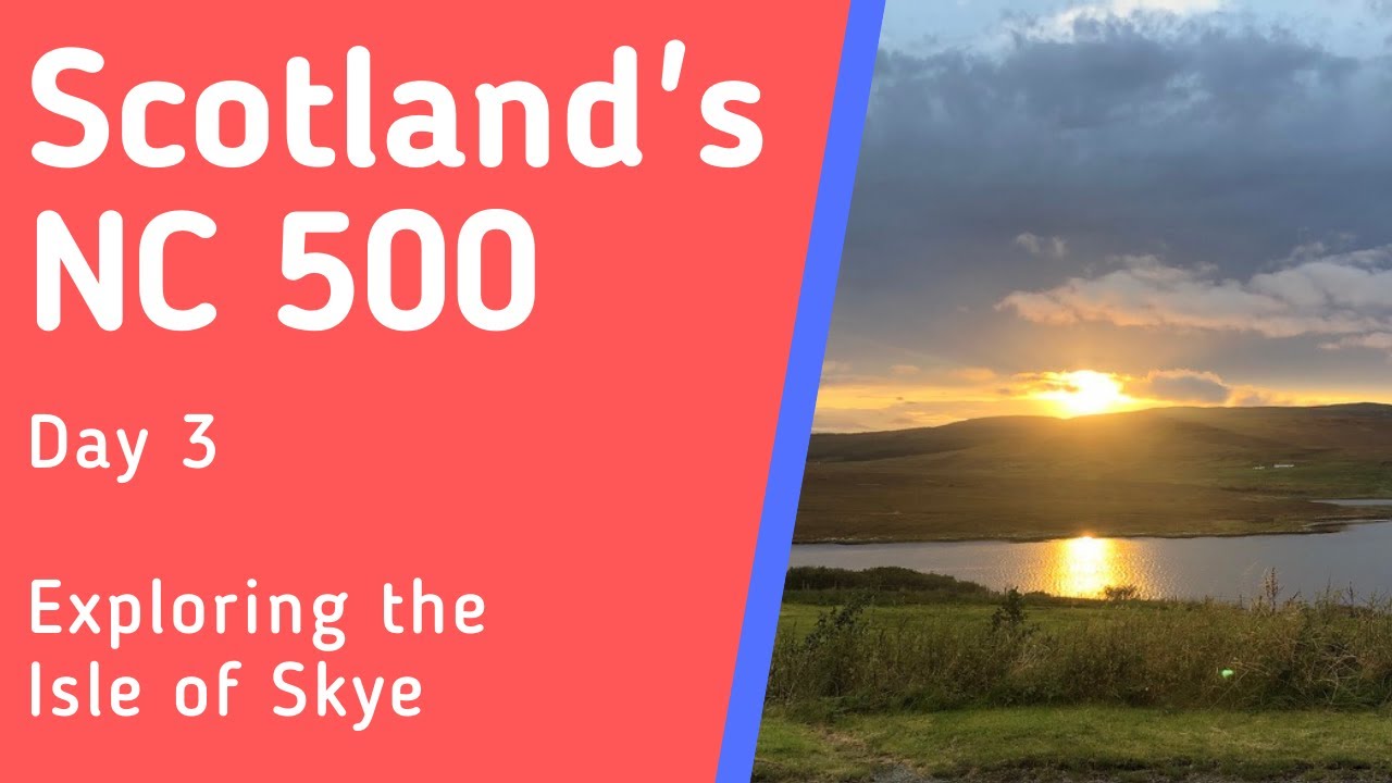 Scotland's North Coast 500 | Day 3 Isle of Skye | Auto Roller 746