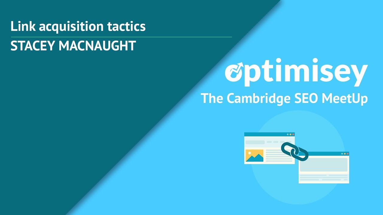 Link Acquisition Tactics - Stacey MacNaught at Optimisey