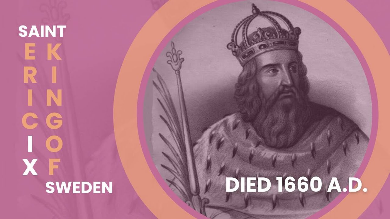 St. Eric IX King of Sweden: The Power and Influence of a Righteous Ruler
