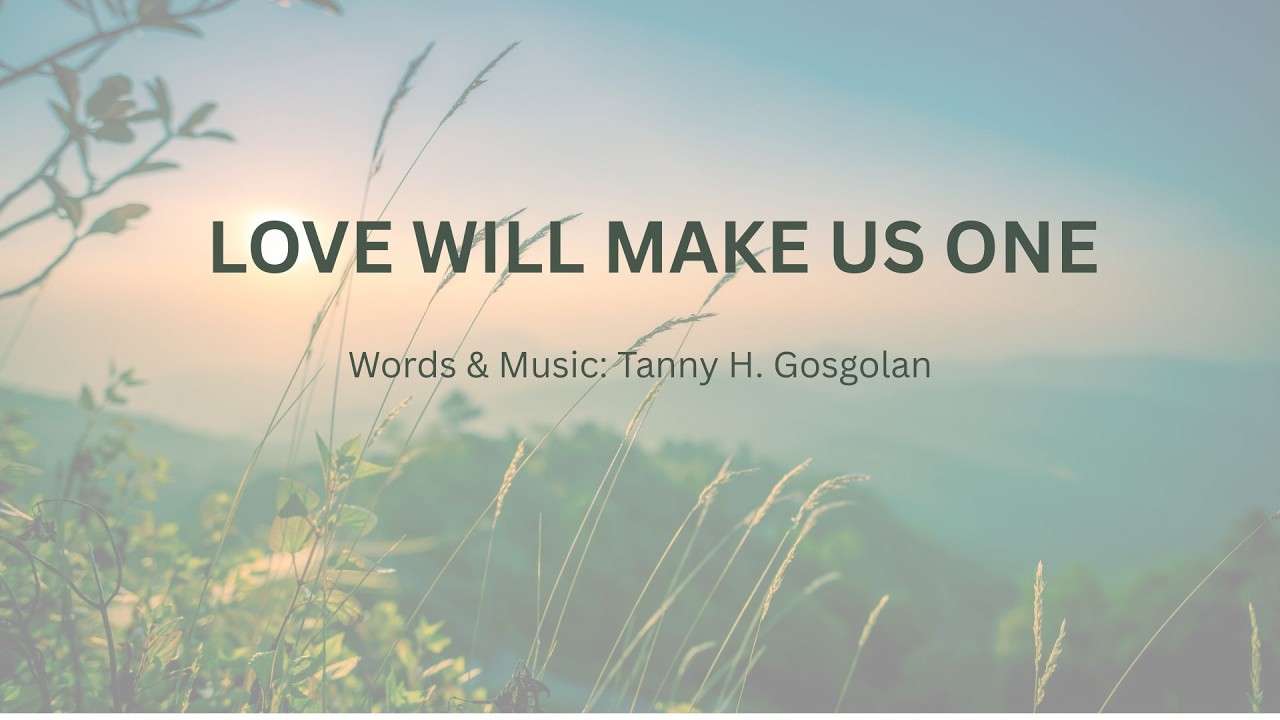 LOVE WILL MAKE US ONE