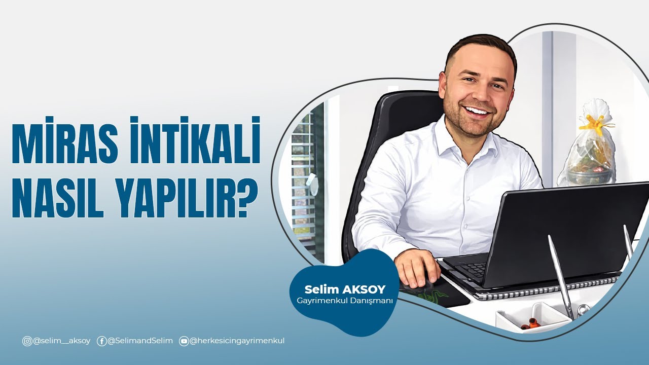 MİRAS İNTİKALİ NASIL YAPILIR?