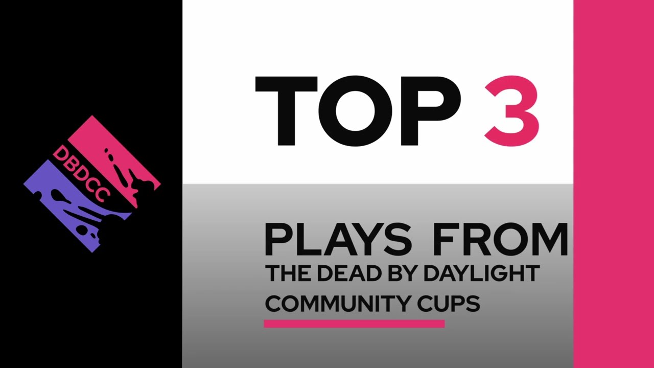 Top 3 Plays From the 6th Dead by Daylight Community Cups!