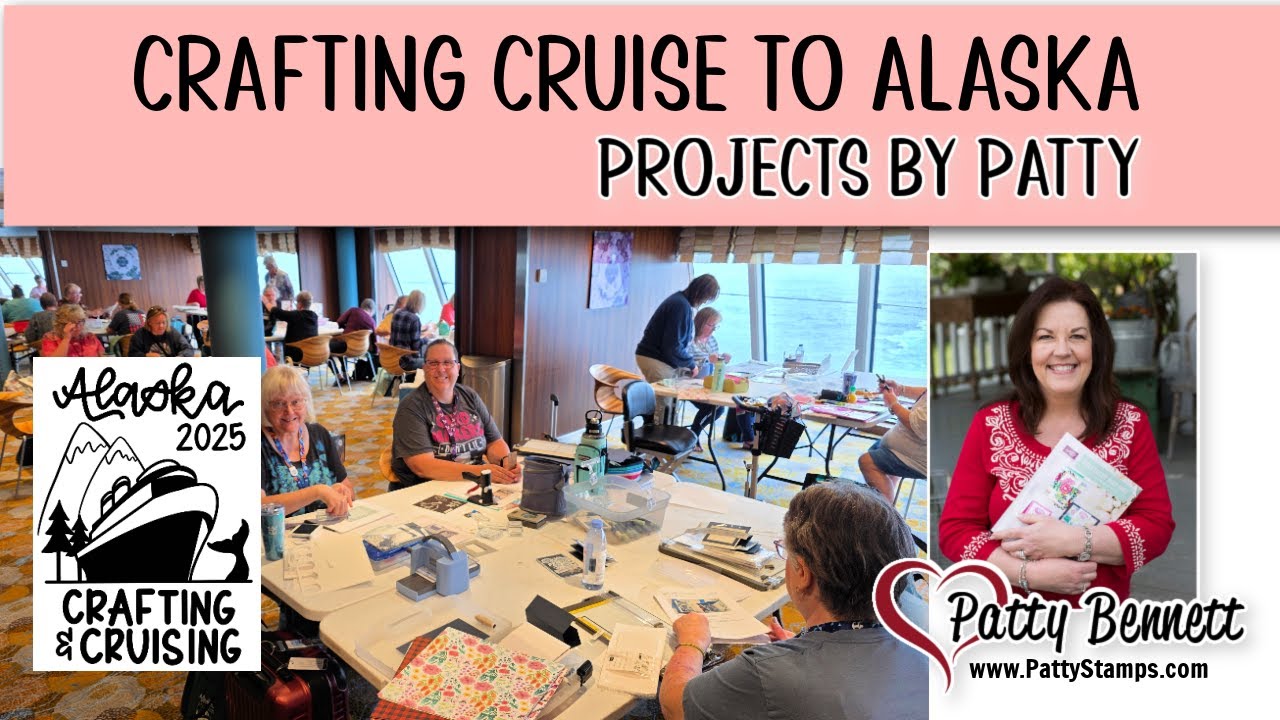 Patty's Projects: Alaska Crafting Cruise 2025