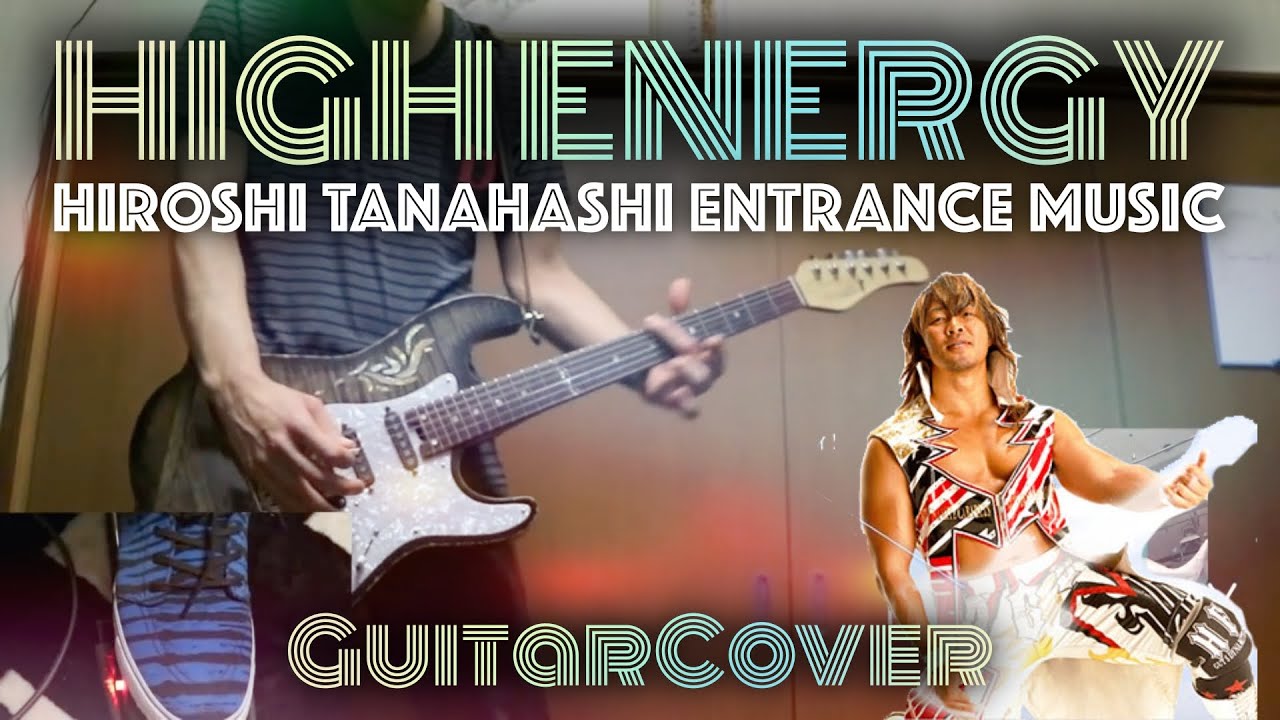 棚橋弘至 入場曲 HIGH ENERGY 《GUITAR　COVER》HiroshiTanahashi