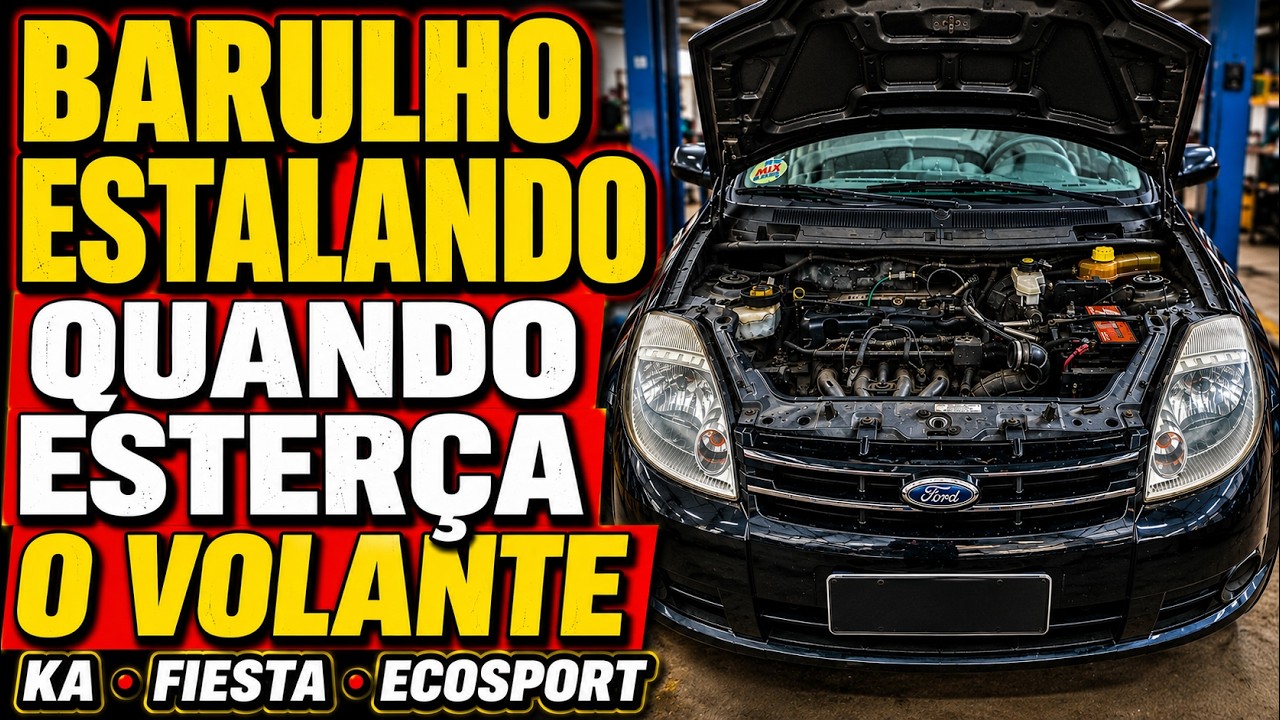 KA FIESTA ECOSPORT COM BARULHO ESTALO QUANDO ESTERÇA VIRA O VOLANTE PARA DIREITA OU PARA ESQUERDA!