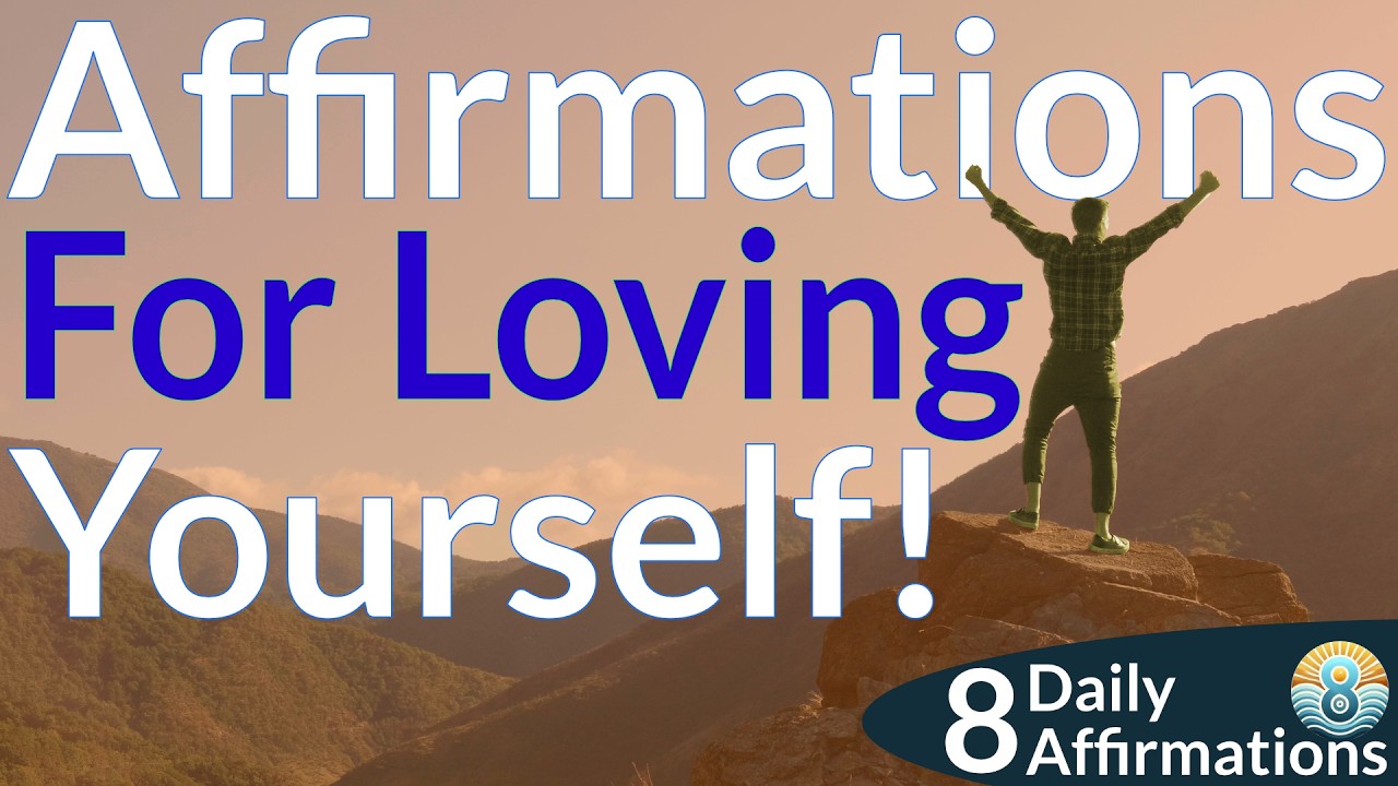 Affirmations for Loving Yourself | 8 Daily Affirmations