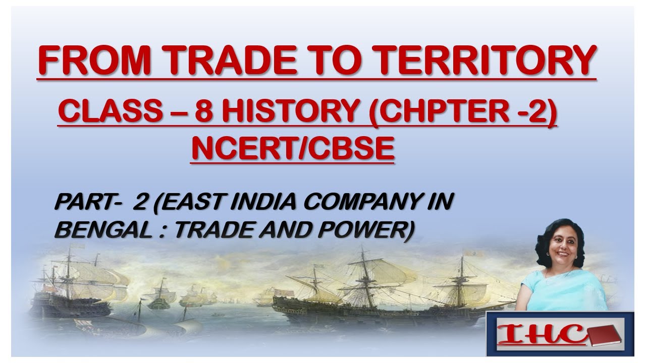 From Trade to Territory (Part  2) Class 8 History ,NCERT/CBSE