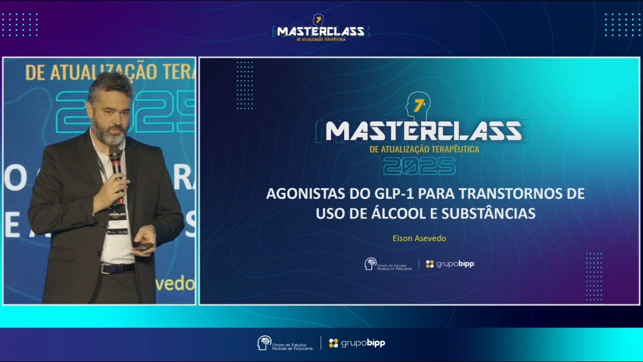 “Agonistas do GLP-1 para transtornos de uso de álcool e substâncias” – Prof. Elson Asevedo - MC 25!
