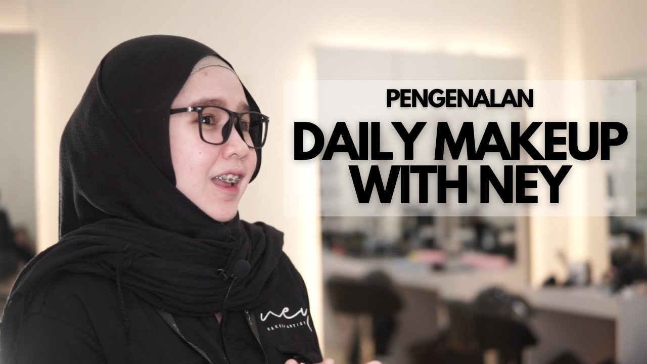 Pengenalan | Daily Makeup With Ney : Episode 1