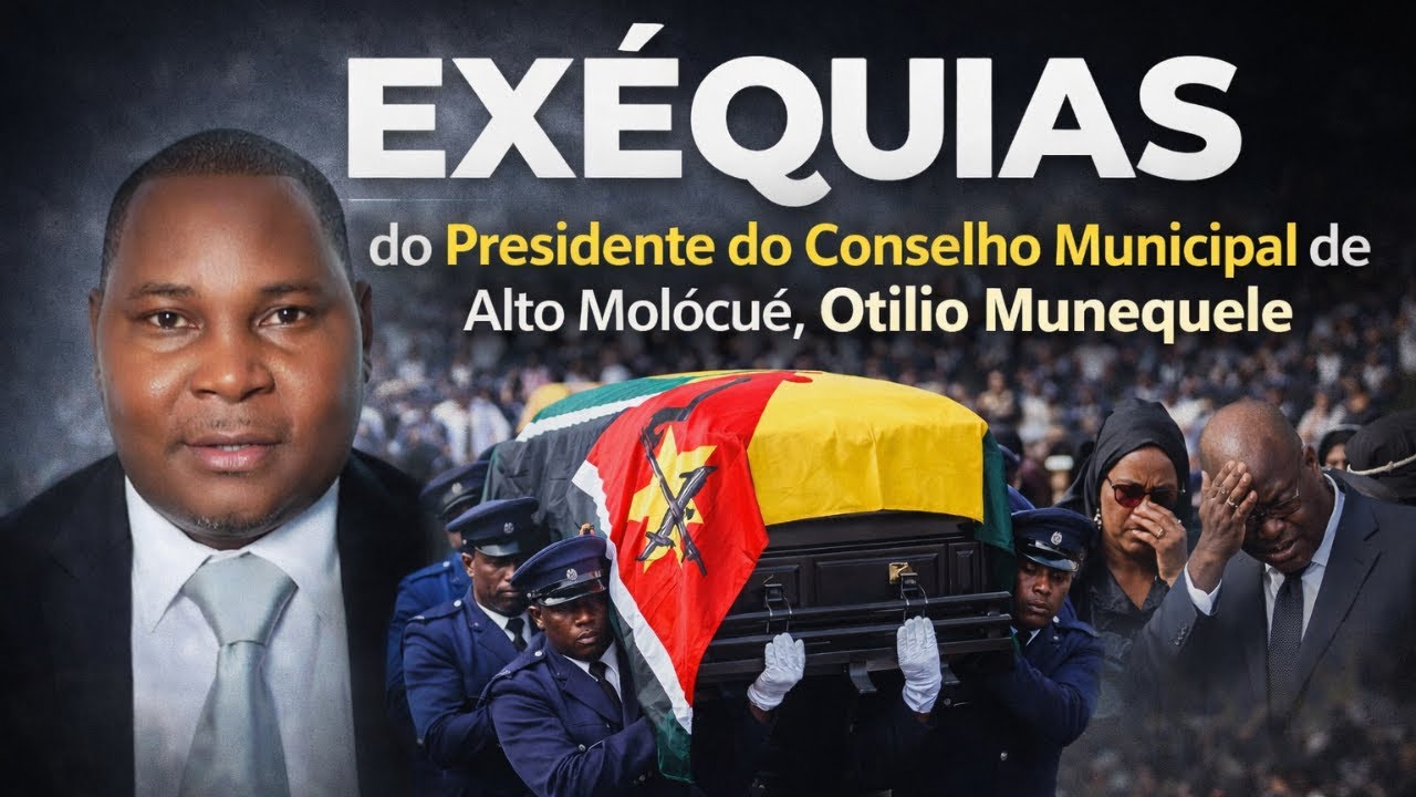 Exéquias do Presidente do Conselho Municipal de Alto Molócué, Otilio Munequele