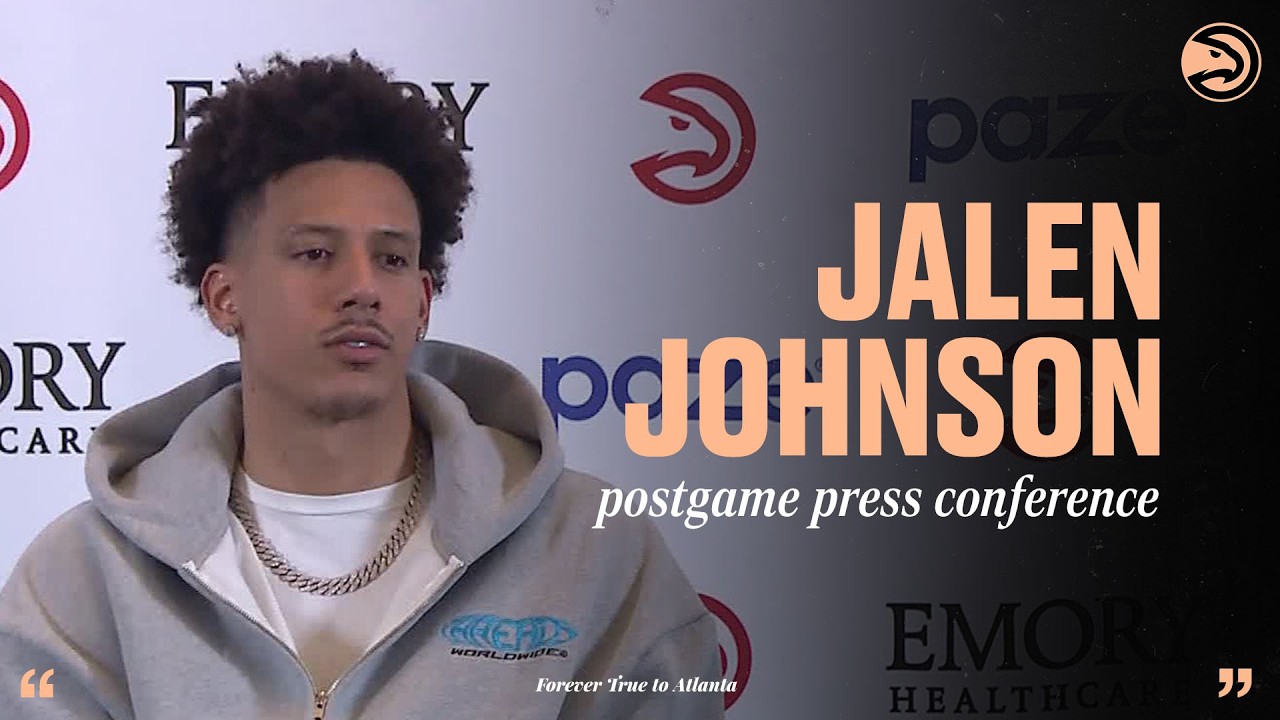 Hawks vs. 76ers Postgame Press Conference: Jalen Johnson