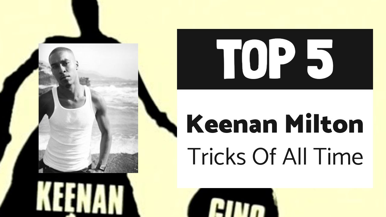 Top 5 Keenan Milton Tricks Of All Time - Skateboarding