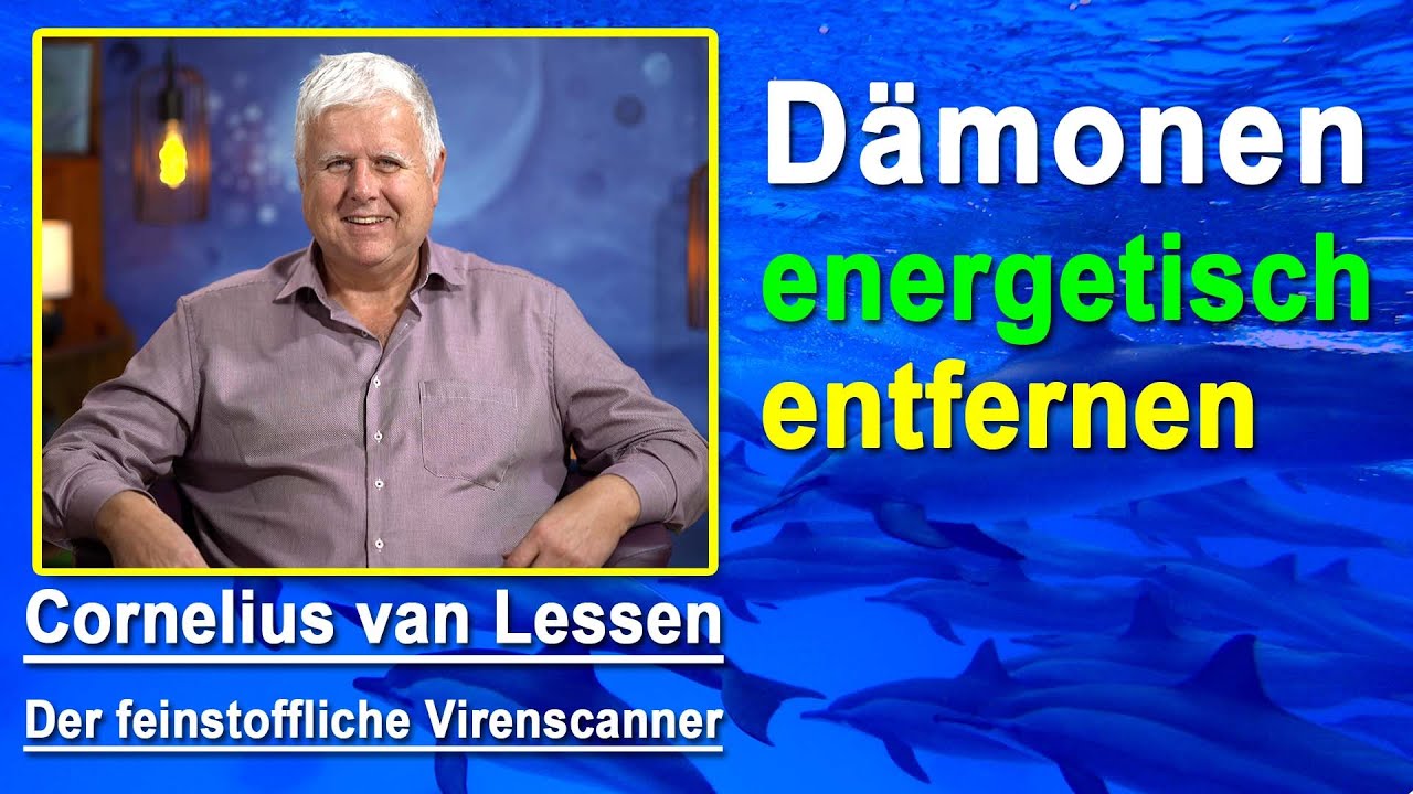 Dämonen energetisch entfernen | Cornelius van Lessen - Mit Musik