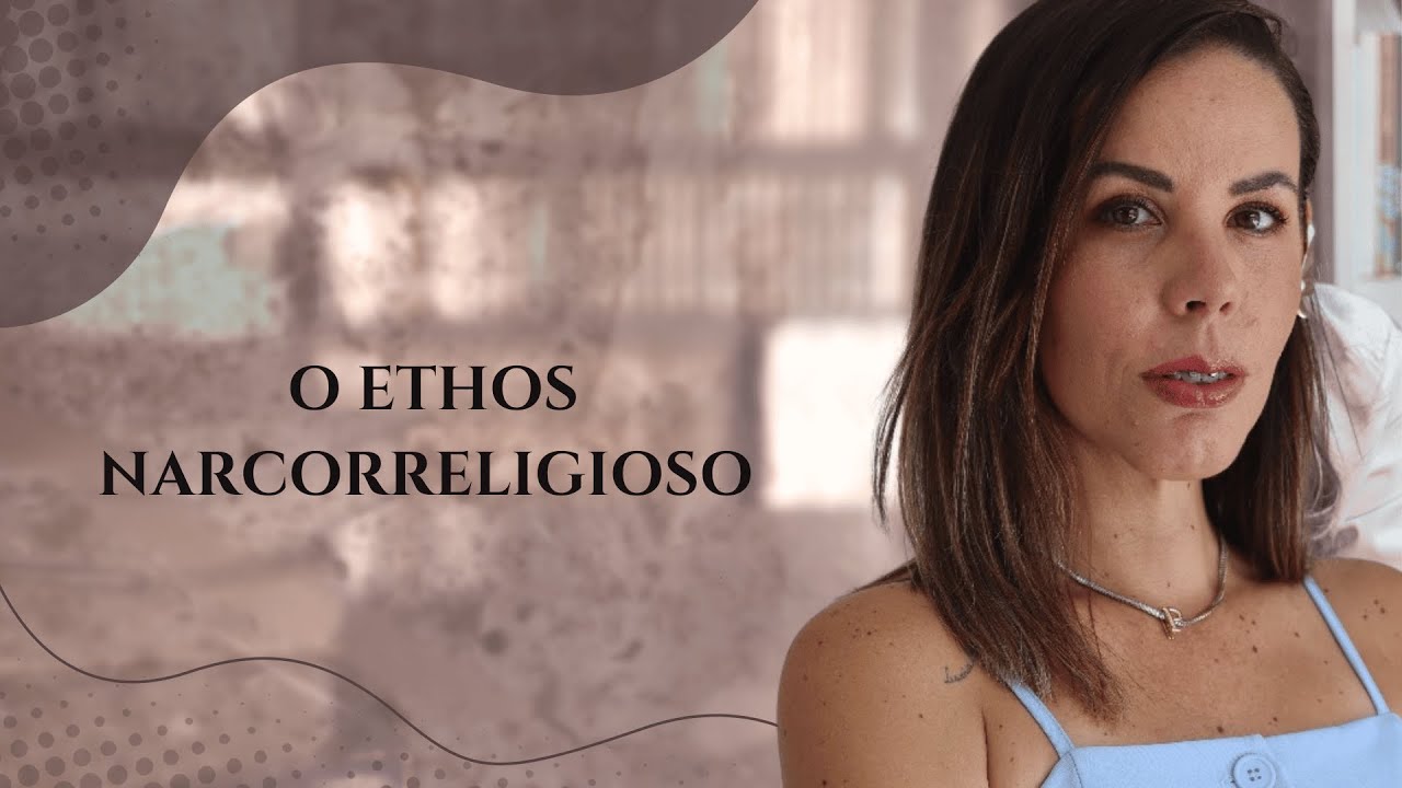 O ETHOS NARCORRELIGIOSO