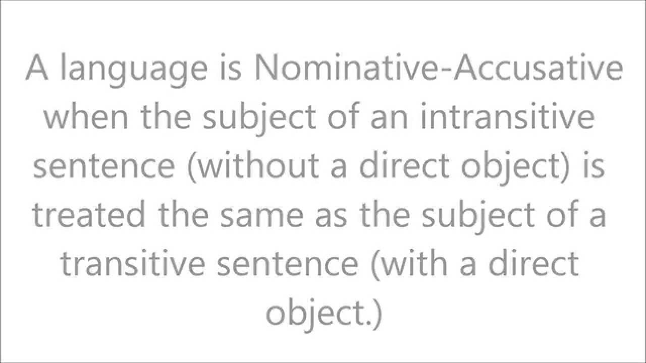Ergative-Absolutive (Ergativity) and Nominative-Accusative Explained!