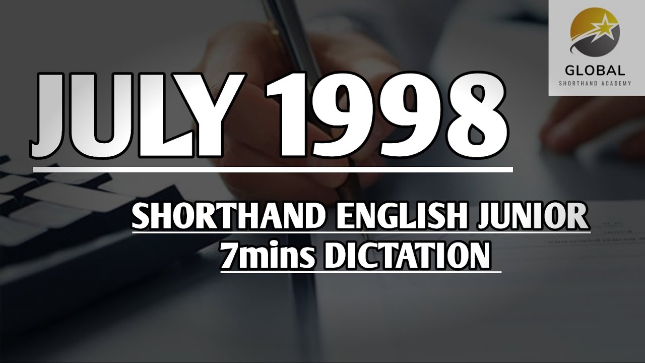 JULY 1998 SHORTHAND DICTATION ENGLISH JUNIOR SPEED 7mins 🔊💭✍🏼🏆✨