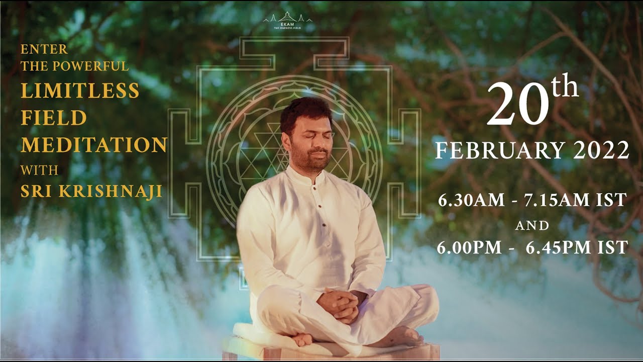 Limitless Field Meditation with Sri Krishnaji | Feb 20, 06:00 PM IST| Spanish (espa&ntilde;ol)