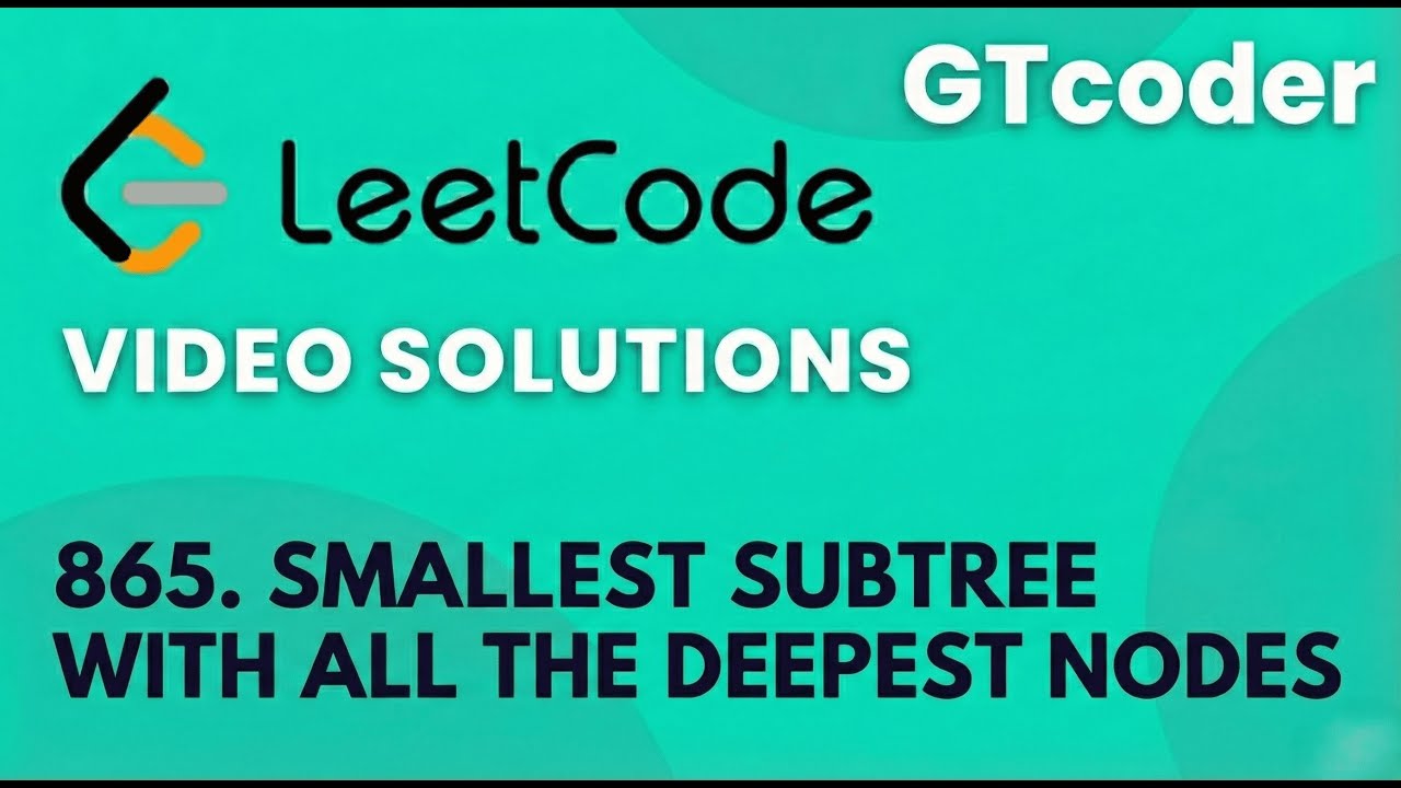 Leetcode Daily 09-01-2026 | Problem No. 865 Smallest Subtree with all the Deepest Nodes (LCA)