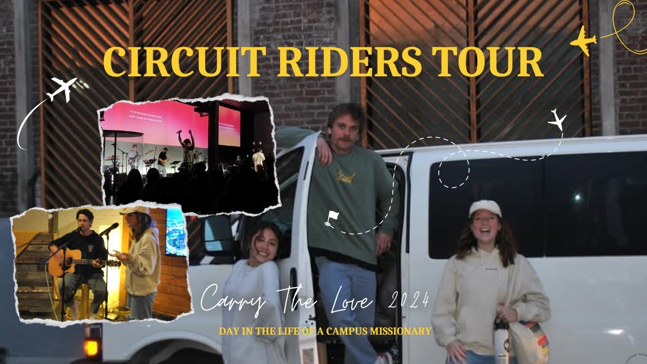 CIRCUIT RIDERS: Carry The Love TOUR // day in the life of a campus missionary