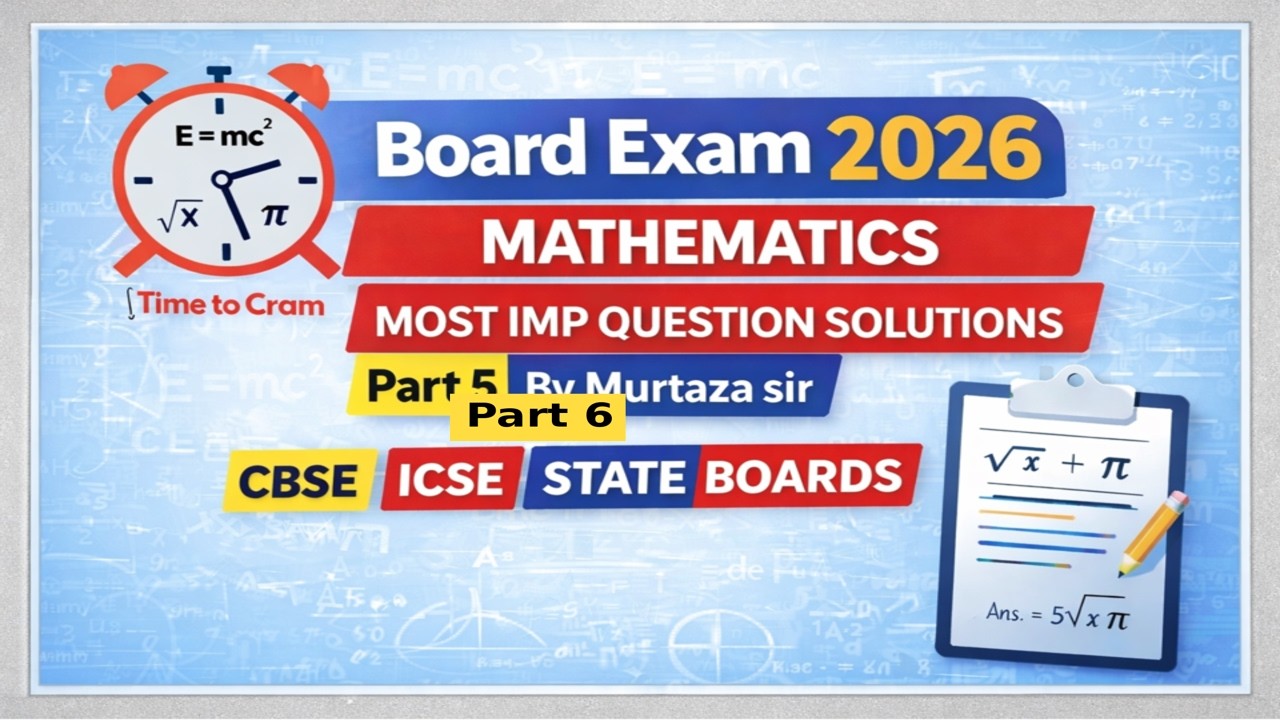 2026 Board Exam Mathematics | Most Imp Question Solutions | Part 6 | 10 CBSE | ICSE | 10State Boards