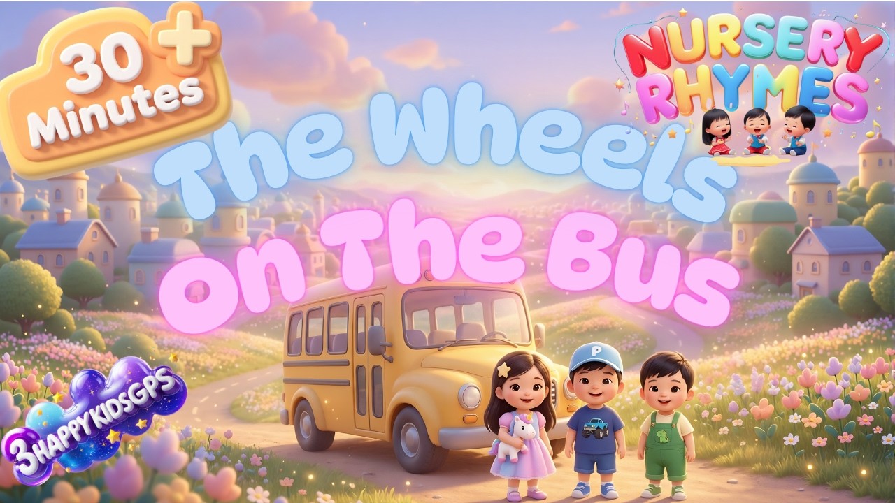 Wheels on the Bus 30 Minutes | Nursery Rhymes for Toddlers & Kids