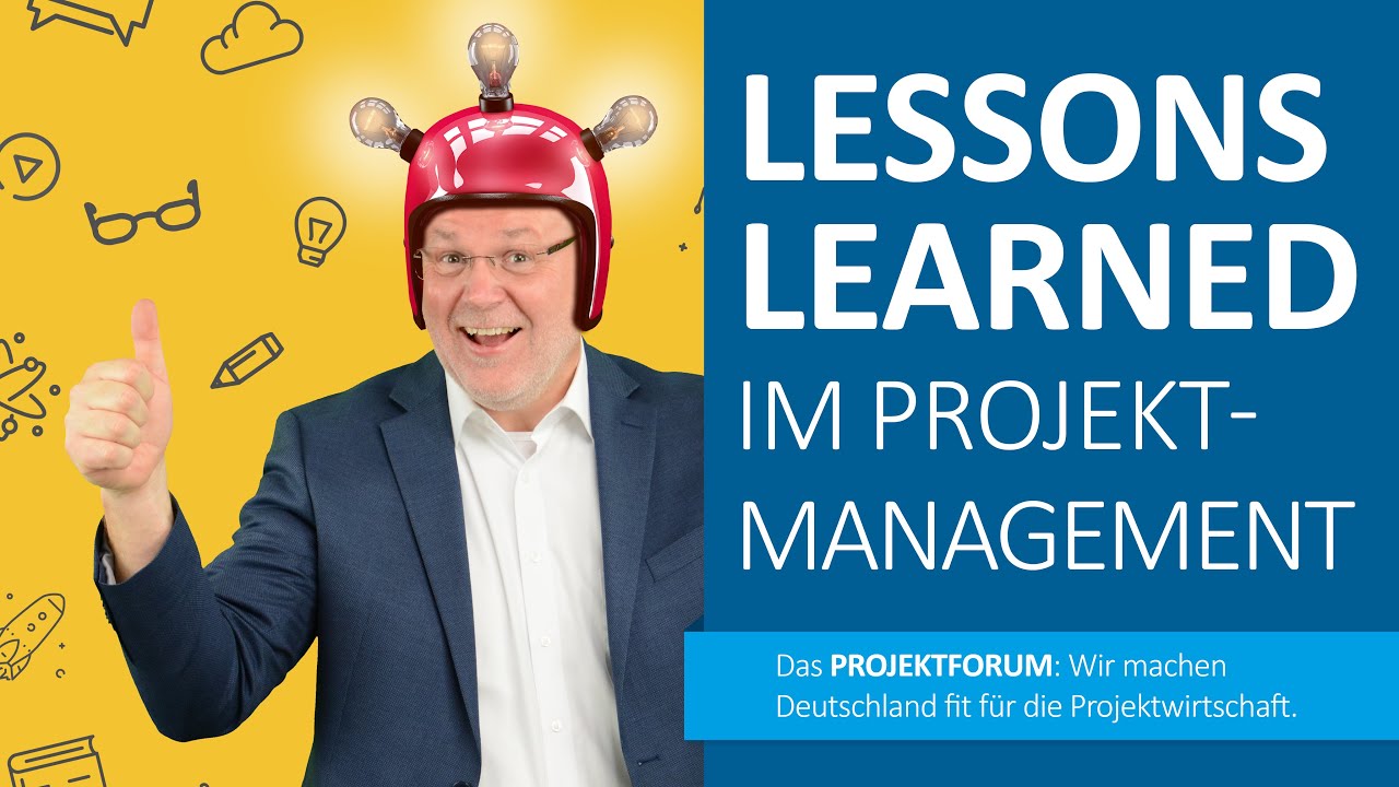 Lessons Learned – Wie Sie aus den Erfahrungen Ihrer Projekte Ihr Projektmanagement verbessern können