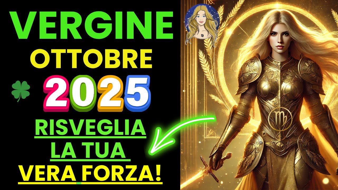 🔥 Risveglio Totale per la VERGINE! Ottobre &egrave; la TUA FORZA VITALE