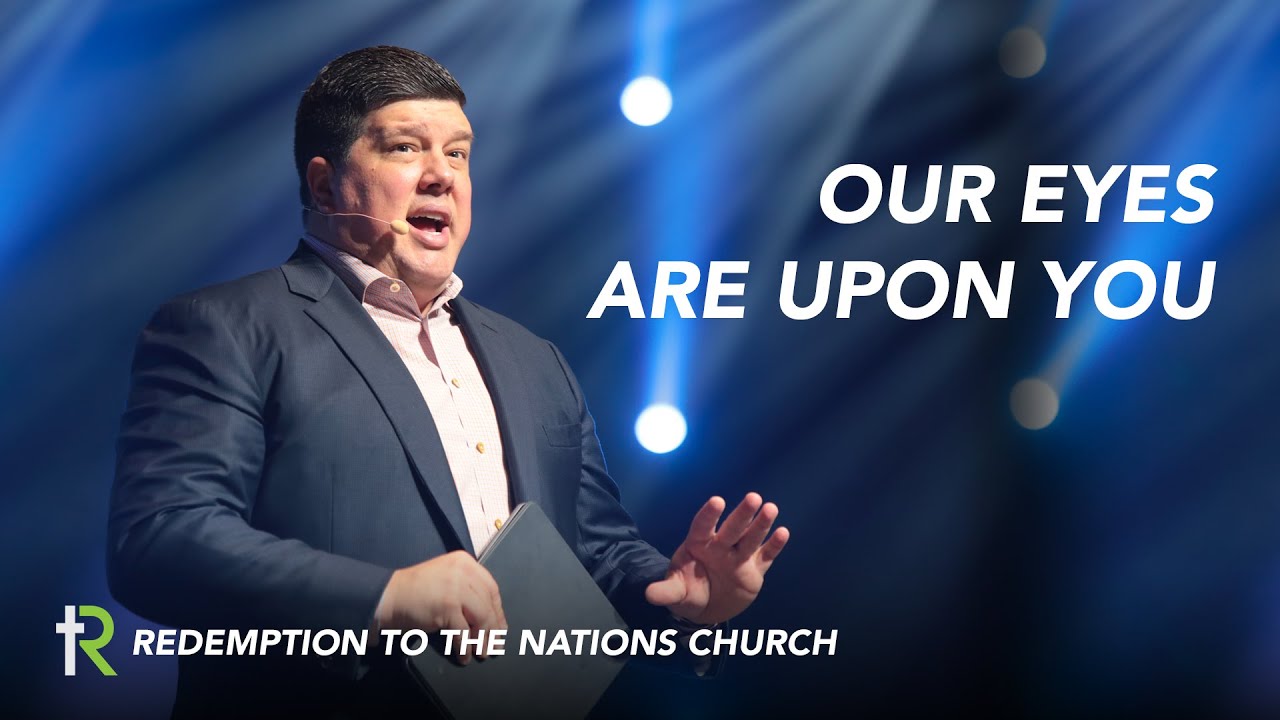 Our Eyes Are Upon You | Kevin Wallace | Redemption to the Nations Church
