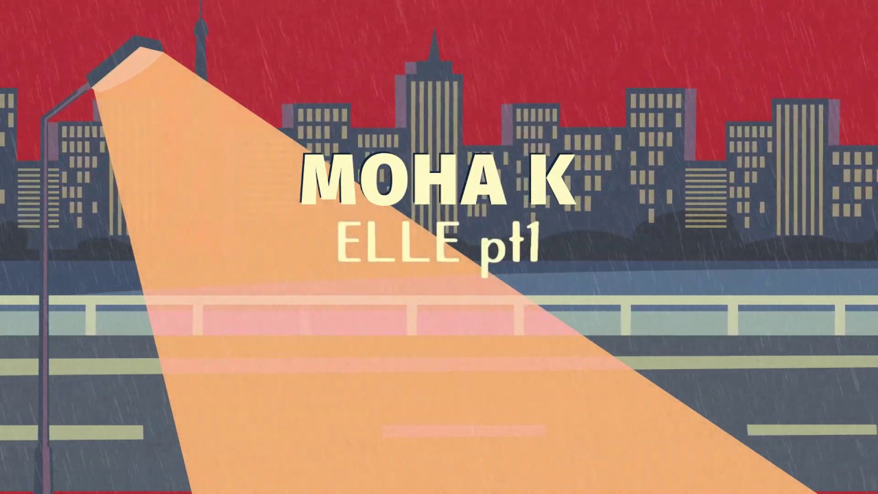 Moha K &ndash; Elle (pt.1) feat. DJ Mike One [lyrics video]
