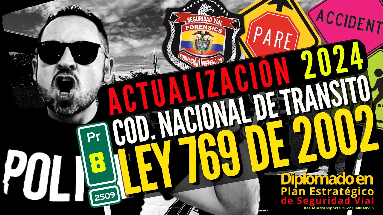 Normatividad Vial👮🏻 ¡ACTUALIZADA! Ley 769 de 2002 🚨Código Nacional de Tránsito🚸Episodio 8