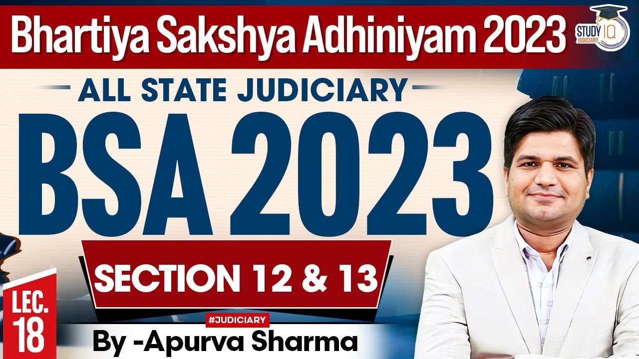 Bhartiya Sakshya Adhiniyam 2023 Lecture-17 | BSA 2023 | Section 12-13 | MASTER CLASS  | By ApurvaSir