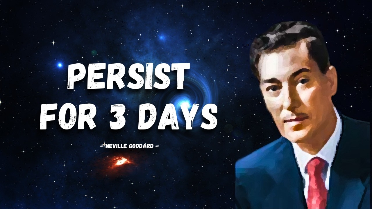 Neville Goddard | PERSIST IN IT FOR 3 DAYS and It Will Happen