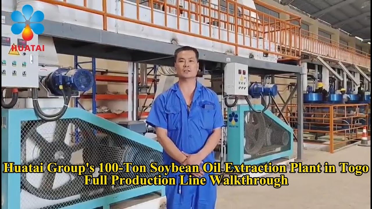 Huatai Group's 100-Ton Soybean Oil Extraction Plant in Togo – Full Production Line Walkthrough
