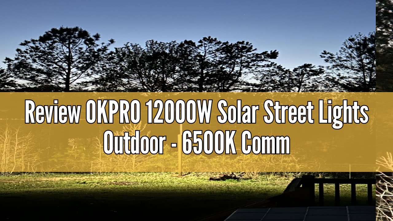 Review OKPRO 12000W Solar Street Lights Outdoor - 6500K Commercial Parking Lot Dusk to Dawn, Heavy D