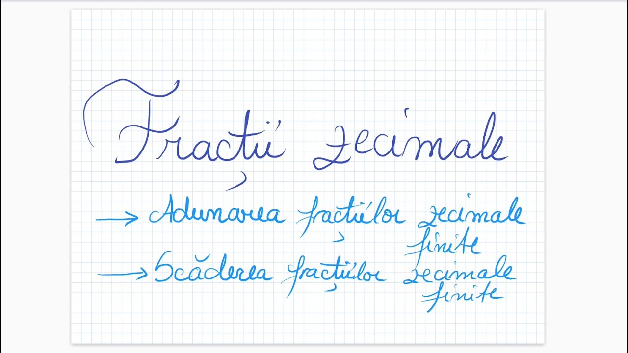 Fractii zecimale  (2) - Adunarea si Scaderea fractiilor zecimale finite