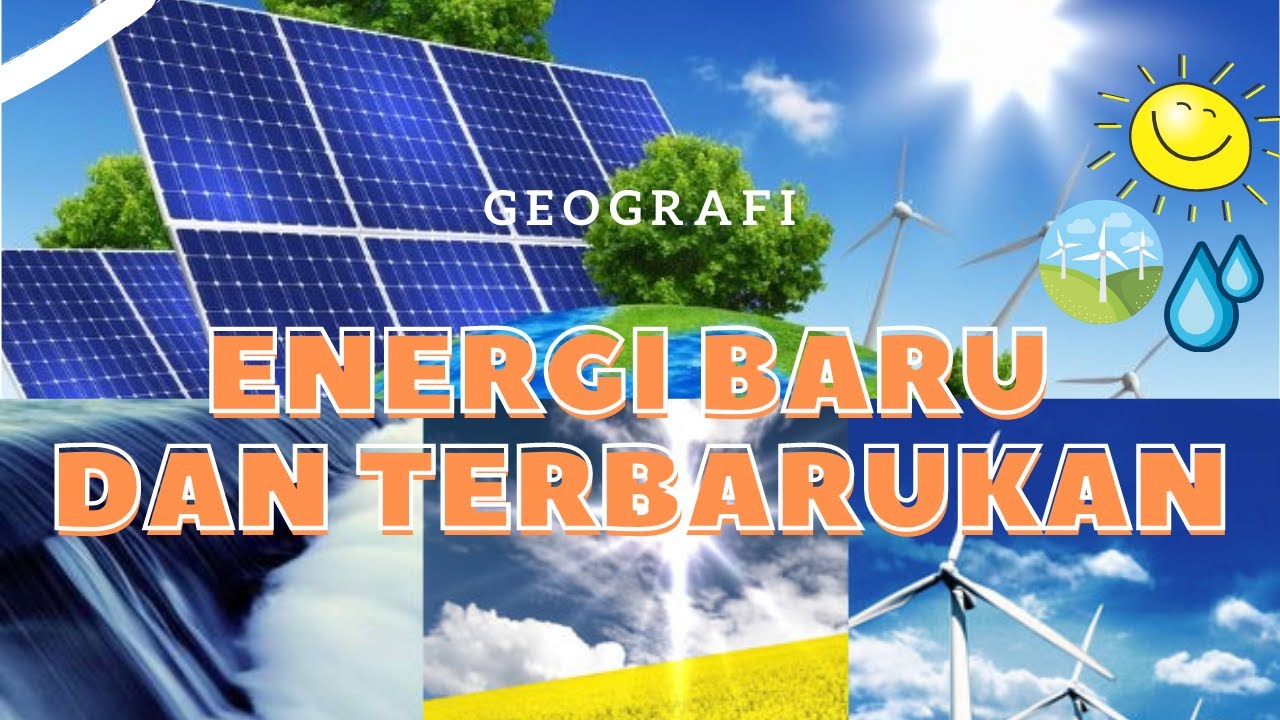ENERGI BARU DAN TERBARUKAN || MATERI GEOGRAFI KELAS 11