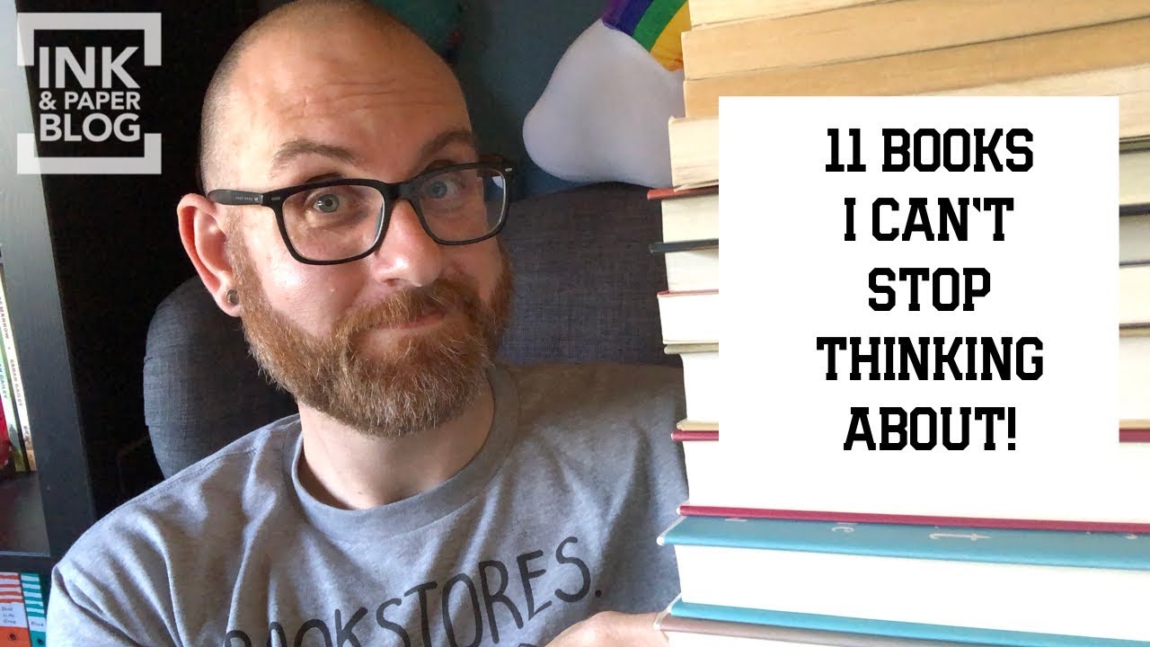 11 Books I Can't Stop Thinking About