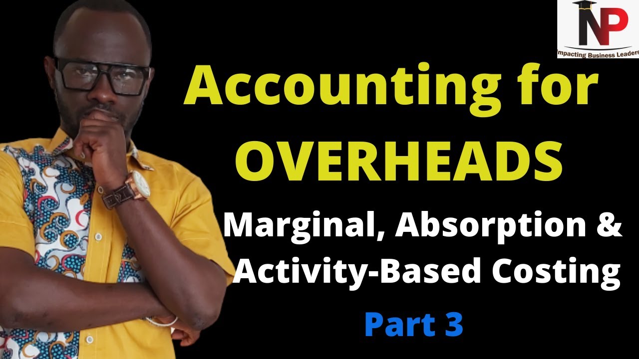 Accounting for Overheads (F2/F5) |CFA |ICAG |CIMA|ACCA |CPA - Nhyira Premium - Part 3