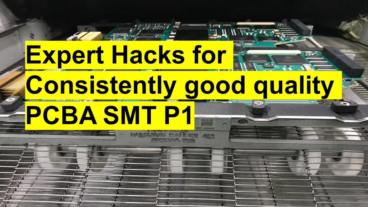 Expert Hacks for Consistently good quality PCBA SMT part 1