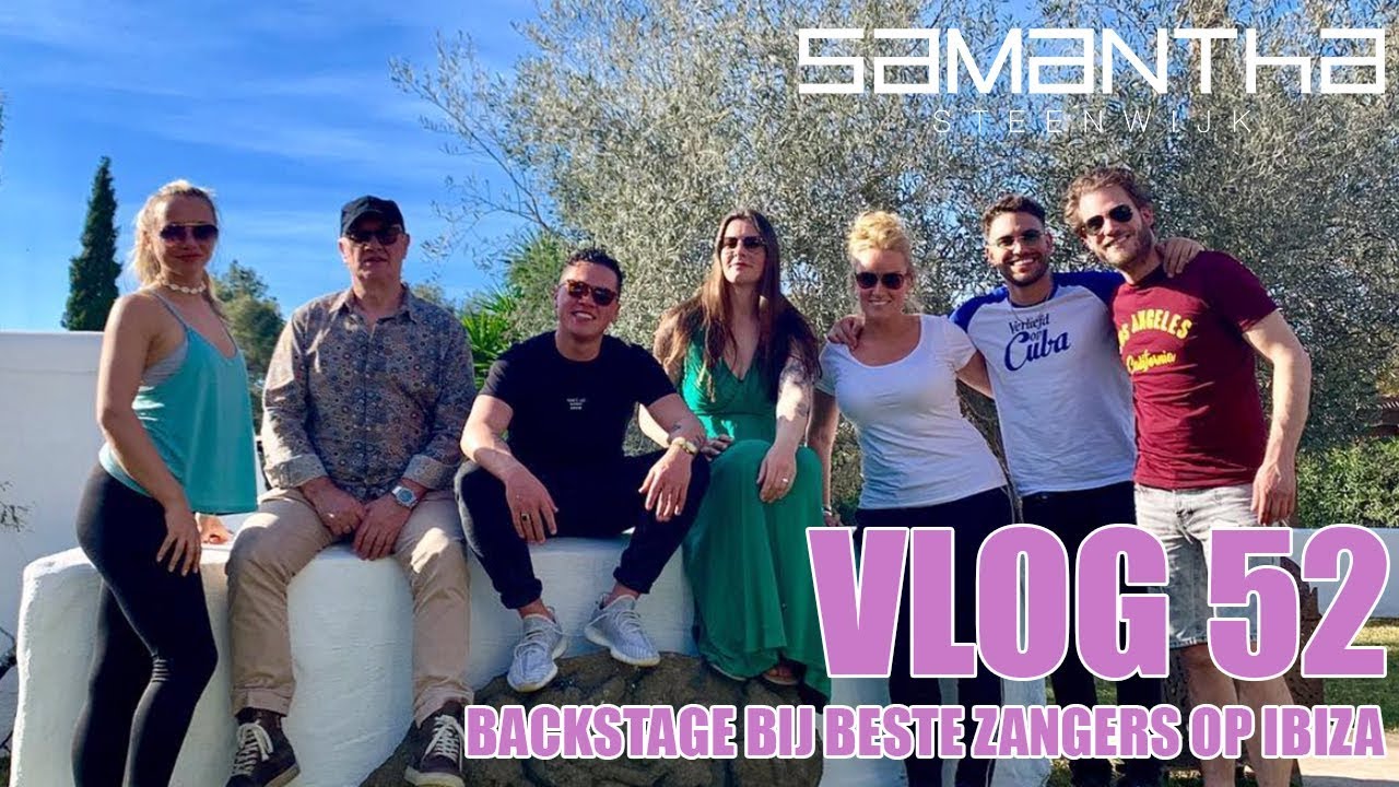 VLOG #52 - BACKSTAGE BIJ BESTE ZANGERS OP IBIZA - SAMANTHA STEENWIJK