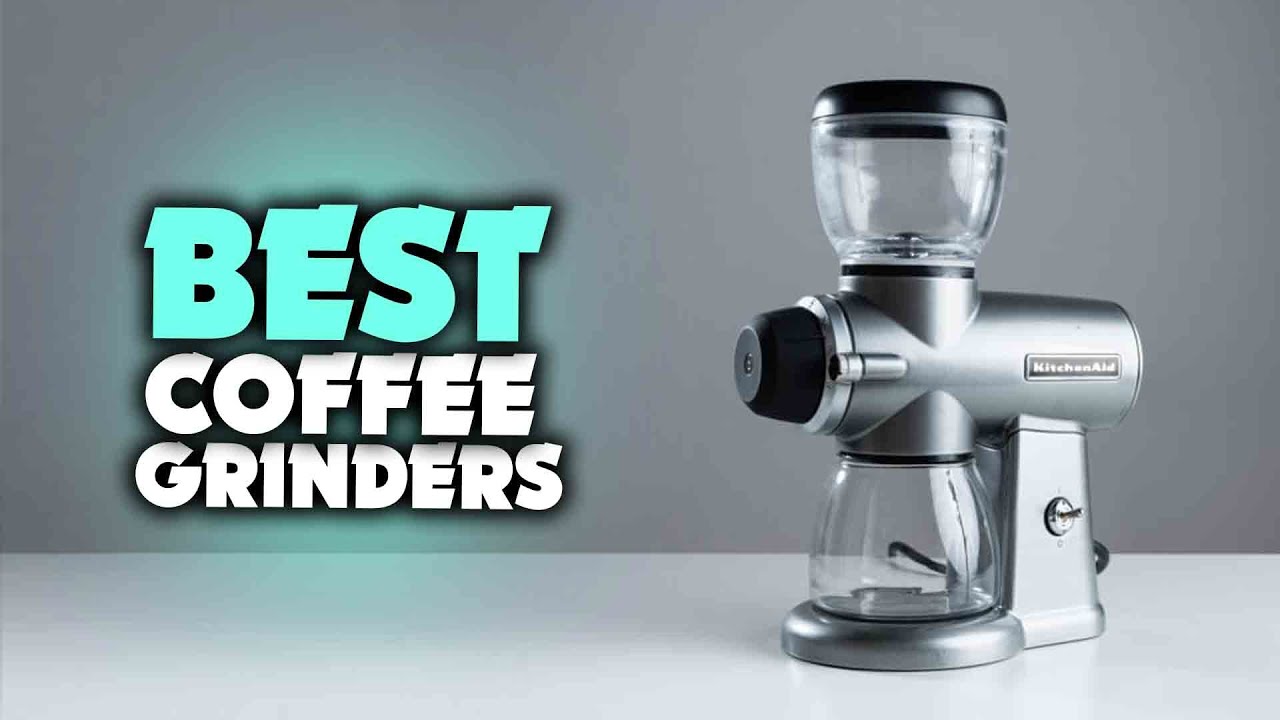 Best Coffee Grinders ||  Find The Best Coffee Grinder in 2021