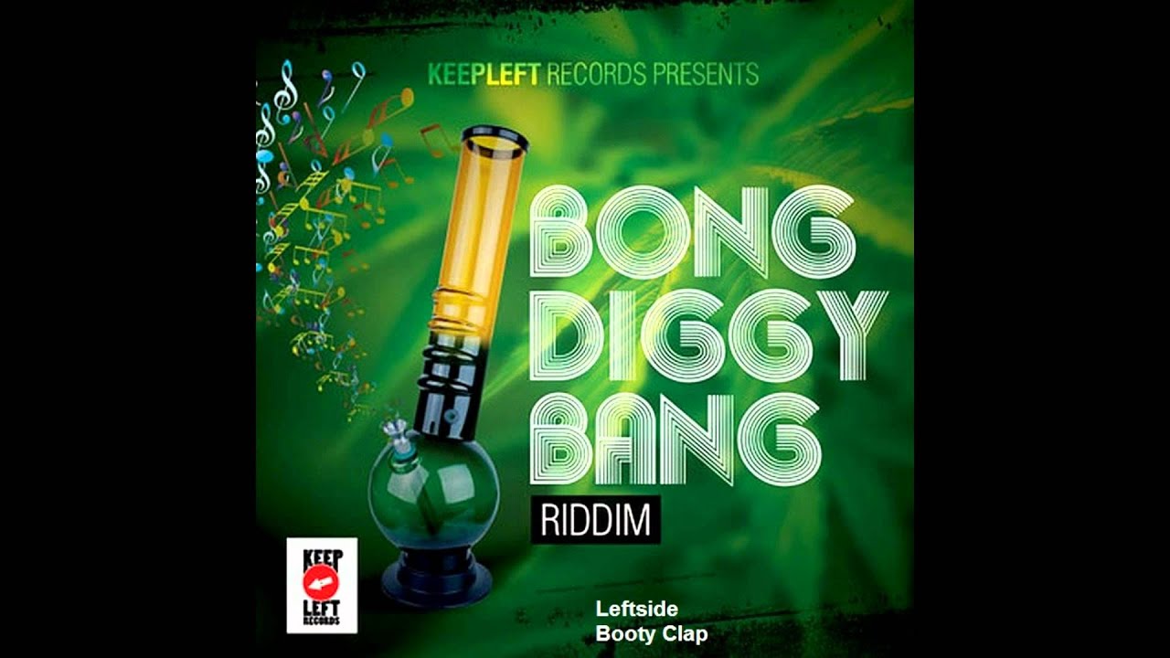 Bong Diggy Bang Riddim Mix (May 2012)