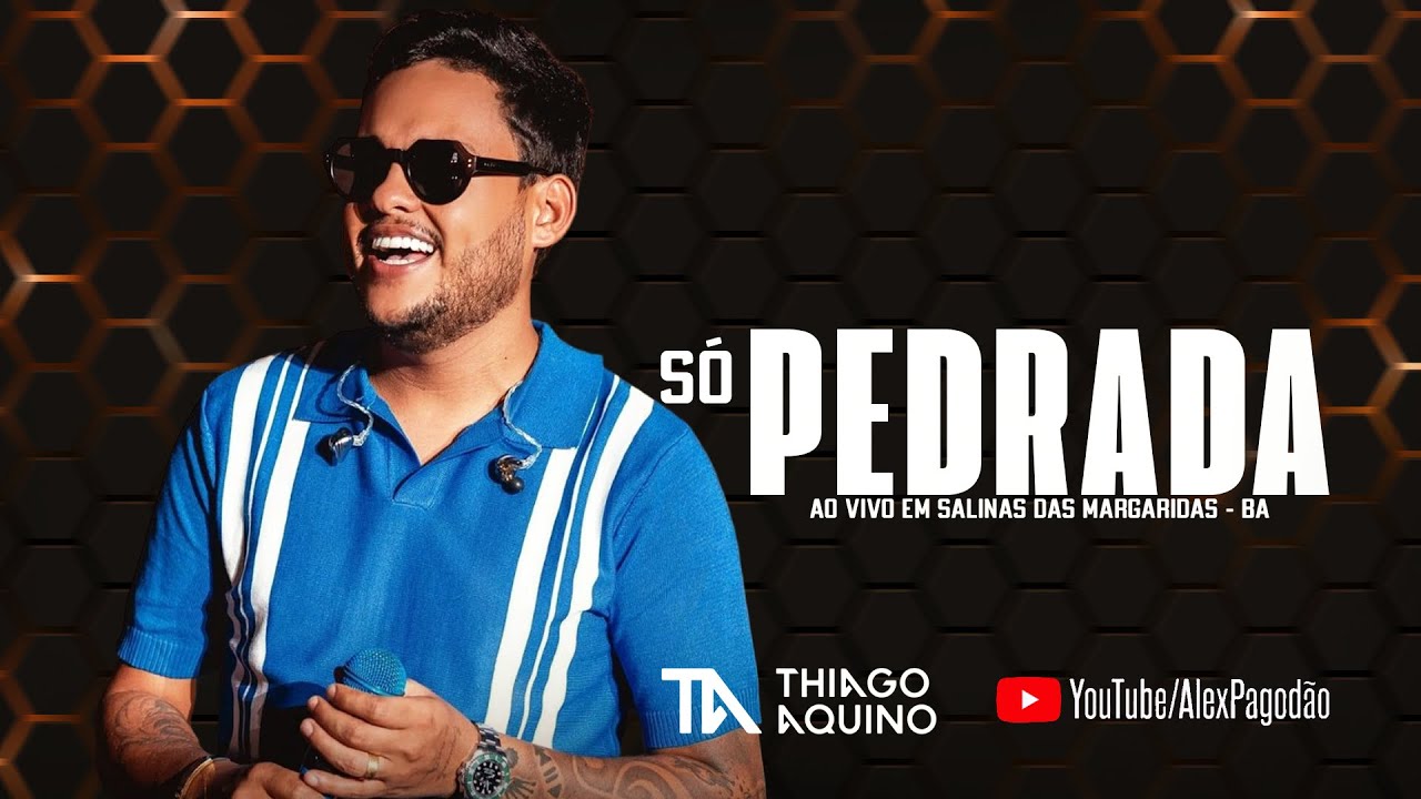 THIAGO AQUINO SÓ PEDRADA - AO VIVO EM SALINAS DAS MARGARIDAS - BA
