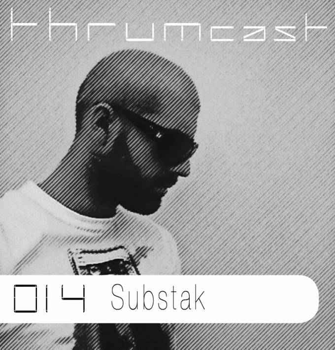 Thrumcast 014 - Substak